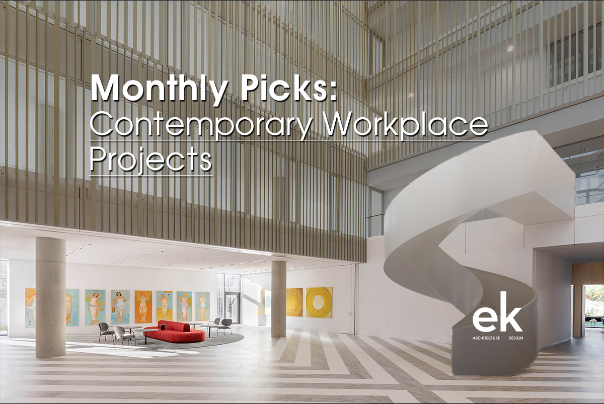 10 Contemporary Workplace Design Projects | Monthly Picks | ek magazine ...