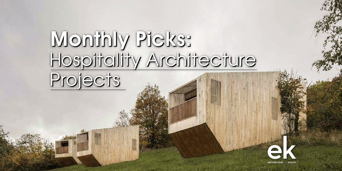 10 Picks for Hospitality Architecture Projects by ek magazine